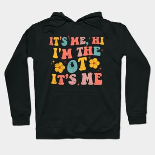 Occupational Therapy Therapist It's Me Hi I'm The Ot It's Me Hoodie